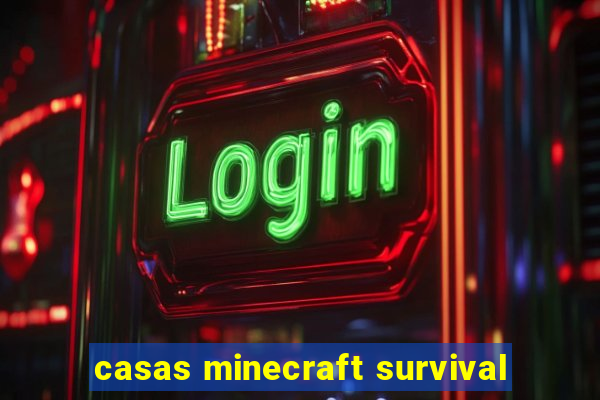 casas minecraft survival